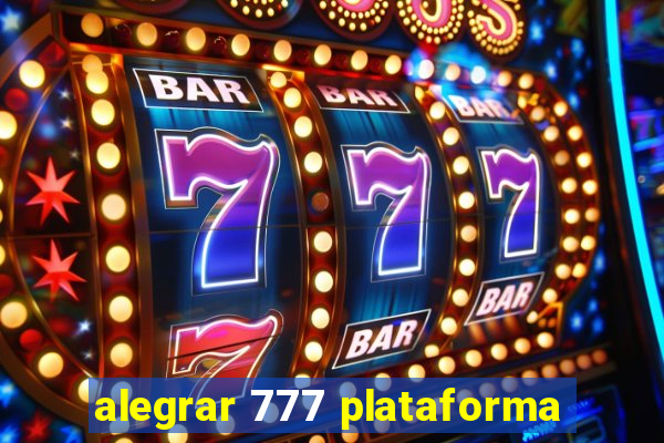 alegrar 777 plataforma